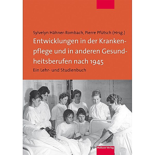 Entwicklungen in der Krankenpflege und in anderen Gesundheitsberufen nach 1945