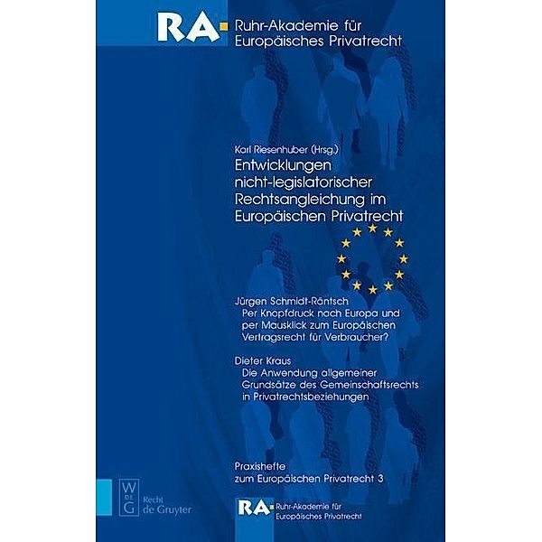 Entwicklungen nicht-legislatorischer Rechtsangleichung im Europäischen Privatrecht / Praxishefte zum europäischen Privatrecht Bd.3