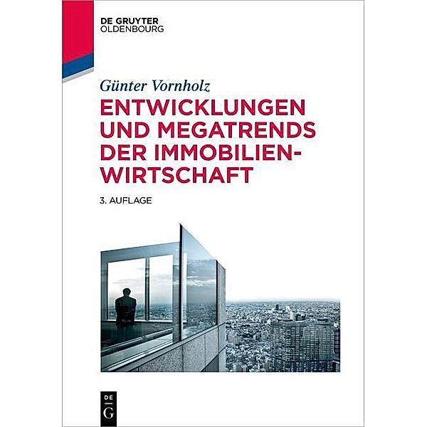 Entwicklungen und Megatrends der Immobilienwirtschaft / De Gruyter Studium, Günter Vornholz