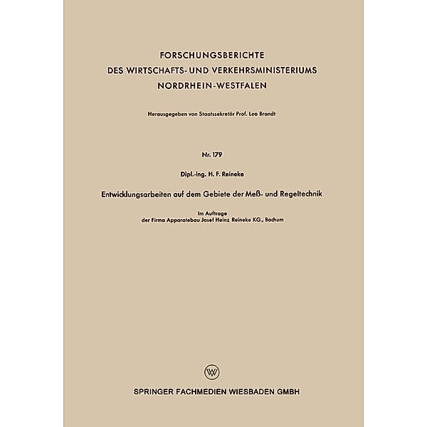 Entwicklungsarbeiten auf dem Gebiete der Mess - und Regeltechnik / Forschungsberichte des Wirtschafts- und Verkehrsministeriums Nordrhein-Westfalen Bd.179, H. F. Reineke