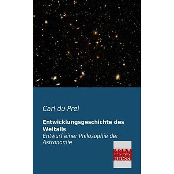 Entwicklungsgeschichte des Weltalls, Carl Du Prel