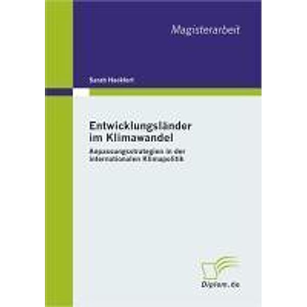 Entwicklungsländer im Klimawandel: Anpassungsstrategien in der internationalen Klimapolitik, Sarah Hackfort