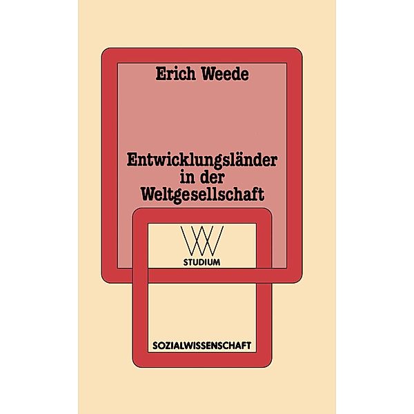 Entwicklungsländer in der Weltgesellschaft / wv studium, Erich Weede