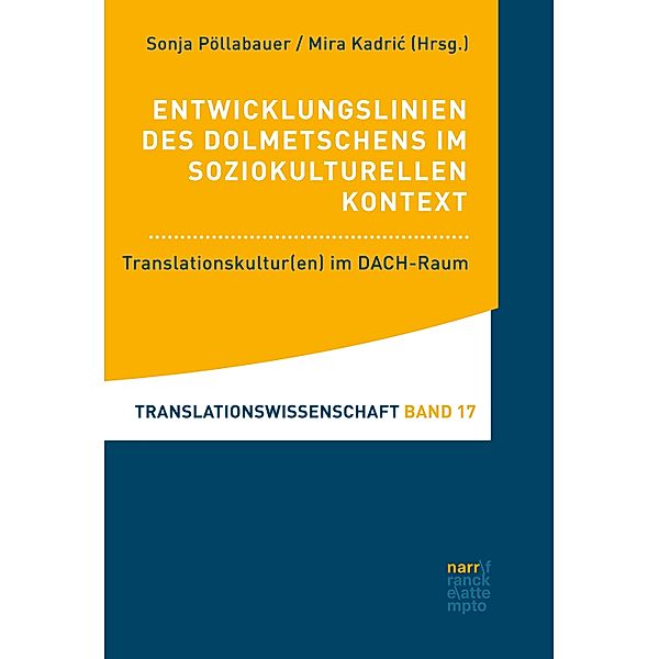 Entwicklungslinien des Dolmetschens im soziokulturellen Kontext / Translationswissenschaft Bd.17