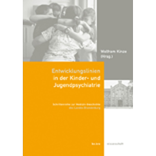 Entwicklungslinien in der Kinder- und Jugendpsychiatrie, Wolfram Kinze