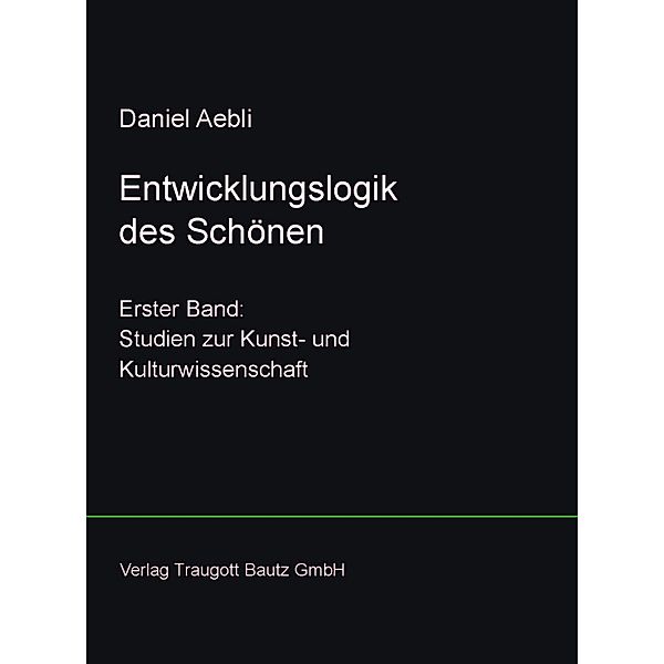 Entwicklungslogik des Schönen / libri nigri Bd.62.1, Daniel Aebli