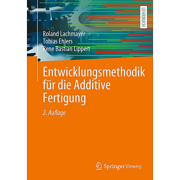 Entwicklungsmethodik für die Additive Fertigung, Roland Lachmayer, Tobias Ehlers, Rene Bastian Lippert