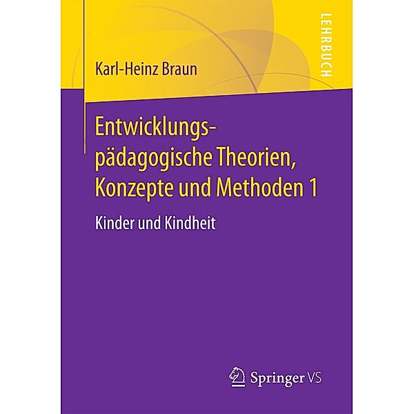 Entwicklungspädagogische Theorien, Konzepte und Methoden 1, Karl-Heinz Braun