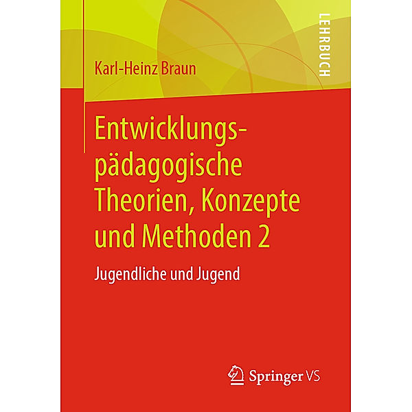 Entwicklungspädagogische Theorien, Konzepte und Methoden.Bd.1, Karl-Heinz Braun