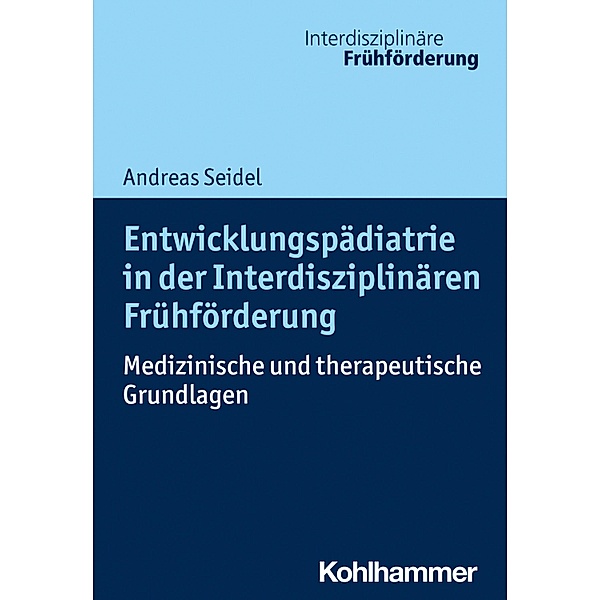 Entwicklungspädiatrie in der Interdisziplinären Frühförderung, Andreas Seidel