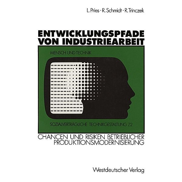 Entwicklungspfade von Industriearbeit / Sozialverträgliche Technikgestaltung, Hauptreihe, Ludger Pries