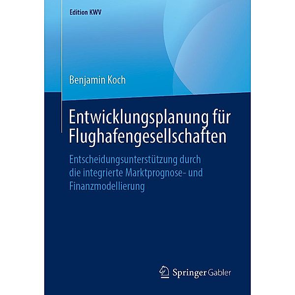 Entwicklungsplanung für Flughafengesellschaften / Edition KWV, Benjamin Koch