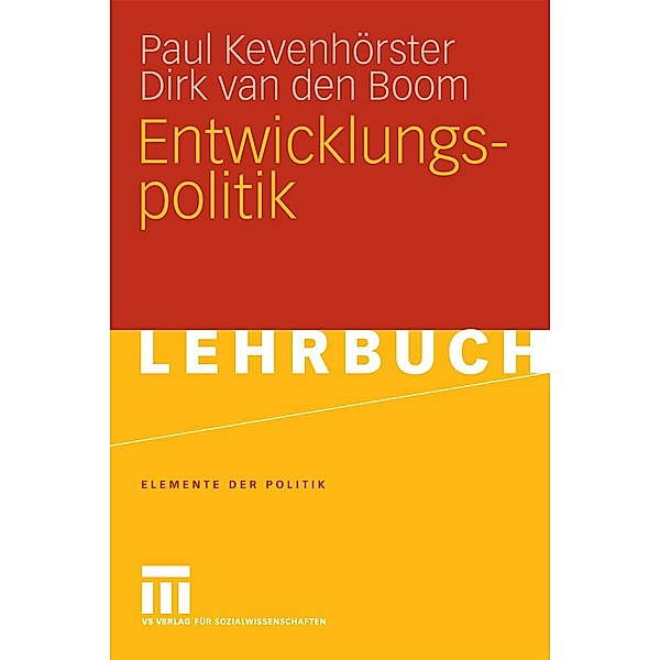Entwicklungspolitik / Elemente der Politik, Paul Kevenhörster, Dirk van den Boom