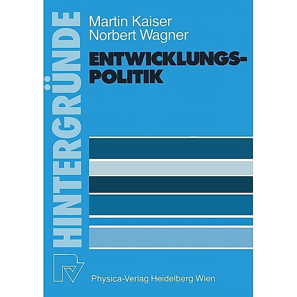 Entwicklungspolitik / Hintergründe Bd.10, M. Kaiser, N. Wagner