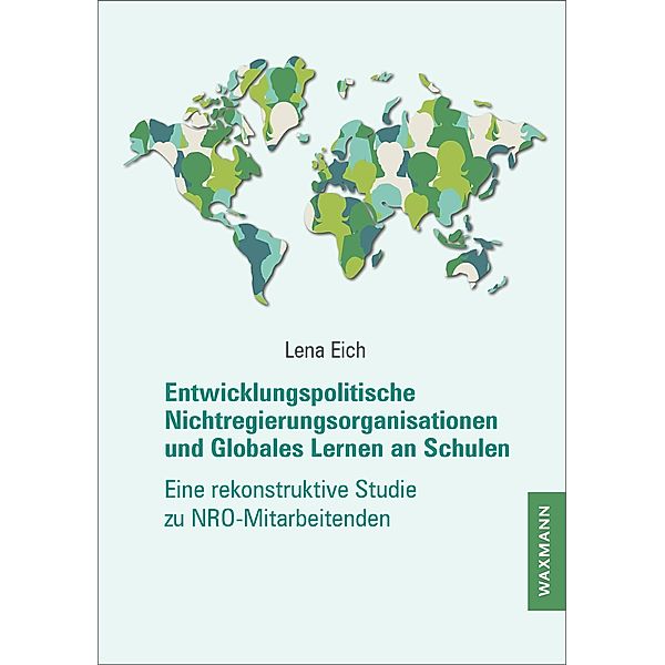 Entwicklungspolitische Nichtregierungsorganisationen und Globales Lernen an Schulen, Lena Eich