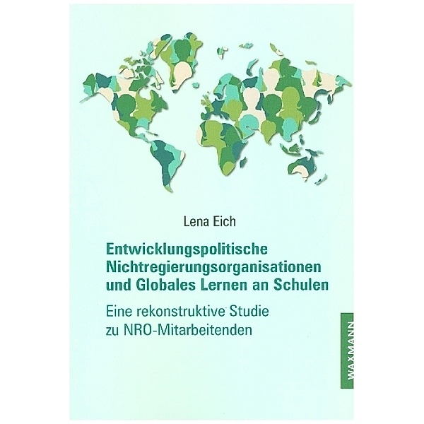 Entwicklungspolitische Nichtregierungsorganisationen und Globales Lernen an Schulen, Lena Eich