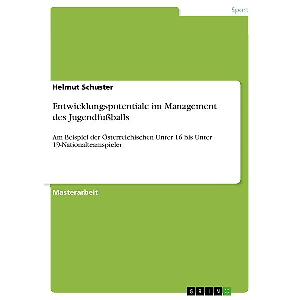 Entwicklungspotentiale im Management des Jugendfußballs, Helmut Schuster