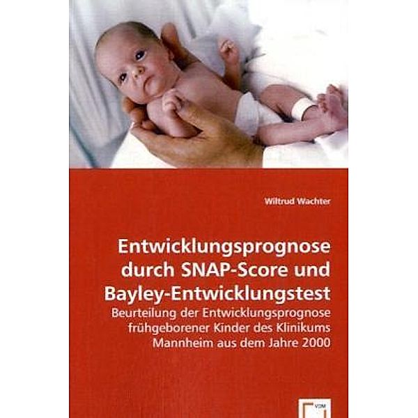 Entwicklungsprognose durch SNAP-Score und Bayley-Entwicklungstest, Wiltrud Wachter