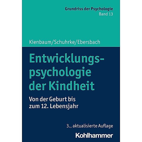 Entwicklungspsychologie der Kindheit, Jutta Kienbaum, Bettina Schuhrke, Mirjam Ebersbach