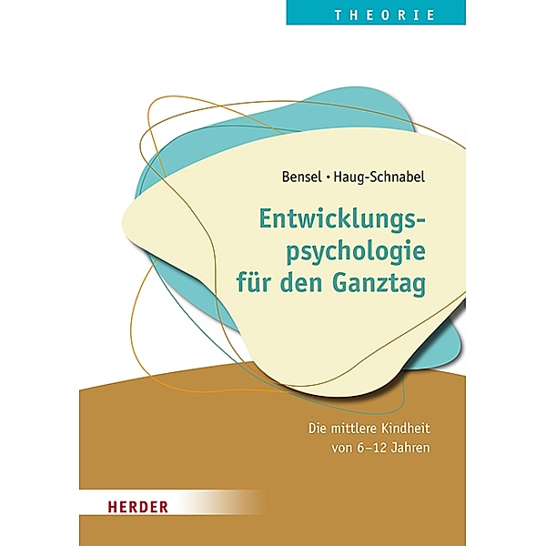Entwicklungspsychologie für den Ganztag, Joachim Bensel, Gabriele Haug-Schnabel
