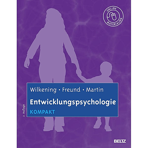 Entwicklungspsychologie kompakt, Friedrich Wilkening, Alexandra M. Freund, Mike Martin