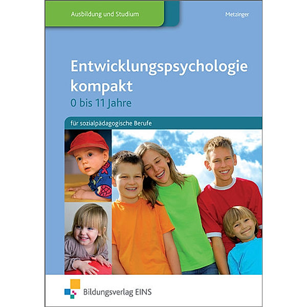 Entwicklungspsychologie kompakt für sozialpädagogische Berufe, Adalbert Metzinger