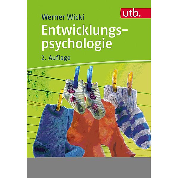 Entwicklungspsychologie / utb basics, Werner Wicki