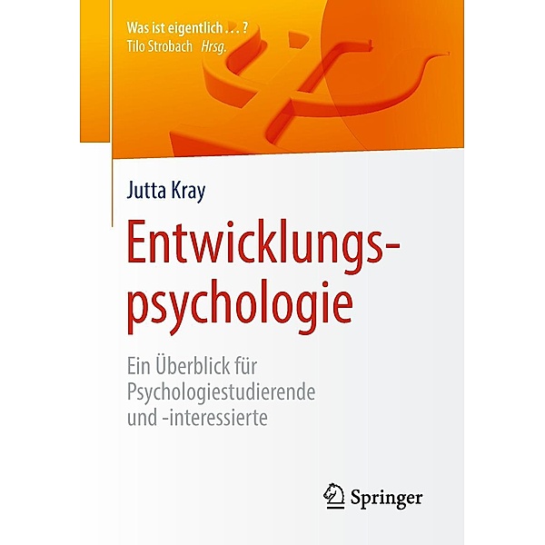 Entwicklungspsychologie / Was ist eigentlich ...?, Jutta Kray