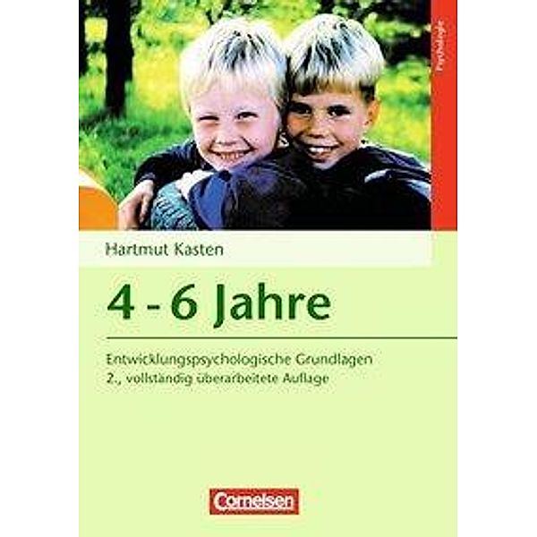 Entwicklungspsychologische Grundlagen / 4-6 Jahre (2., vollständig überarbeitete Auflage), Hartmut Kasten