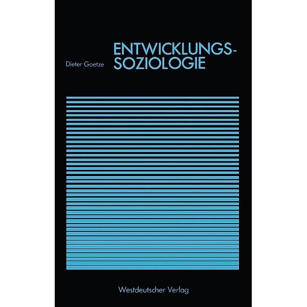 Entwicklungssoziologie / Goldmann-Studienreihe Gesellschaft, Dieter Goetze