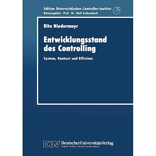 Entwicklungsstand des Controlling / Schriftenreihe für Controlling und Unternehmensführung/Edition Österreichisches Controller-Institut