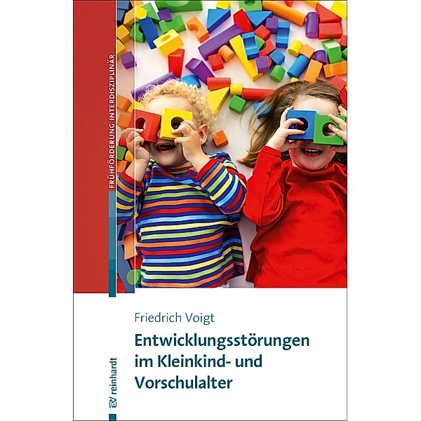Entwicklungsstörungen im Kleinkind- und Vorschulalter / Beiträge zur Frühförderung interdisziplinär Bd.23, Friedrich Voigt