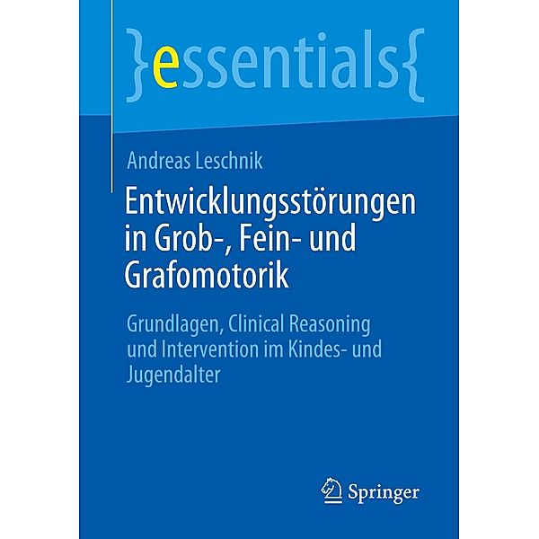 Entwicklungsstörungen in Grob-, Fein- und Grafomotorik, Andreas Leschnik