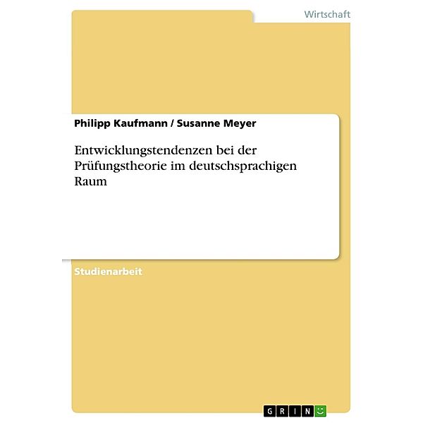 Entwicklungstendenzen bei der Prüfungstheorie im deutschsprachigen Raum, Philipp Kaufmann, Susanne Meyer