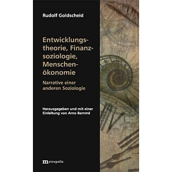 Entwicklungstheorie, Finanzsoziologie, Menschenökonomie, Rudolf Goldscheid