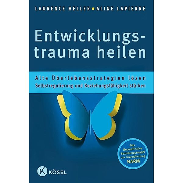 Entwicklungstrauma heilen, Laurence Heller, Aline LaPierre