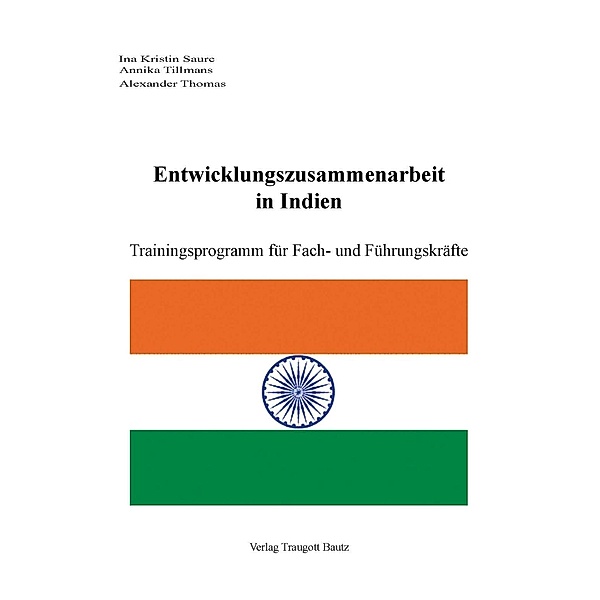 Entwicklungszusammenarbeit in Indien, Ina K Saure, Annika Tillmans, Alexander Thomas