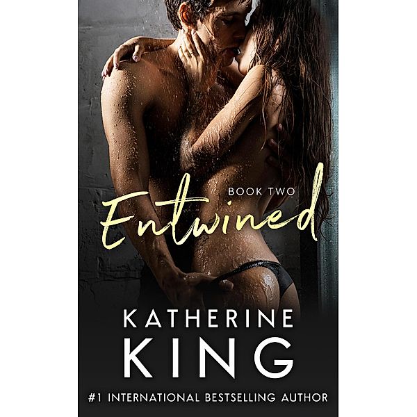 Entwined Book Two / Entwined, Katherine King