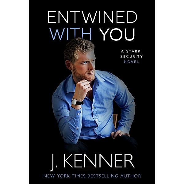 Entwined With You (Stark Security, #11) / Stark Security, J. Kenner