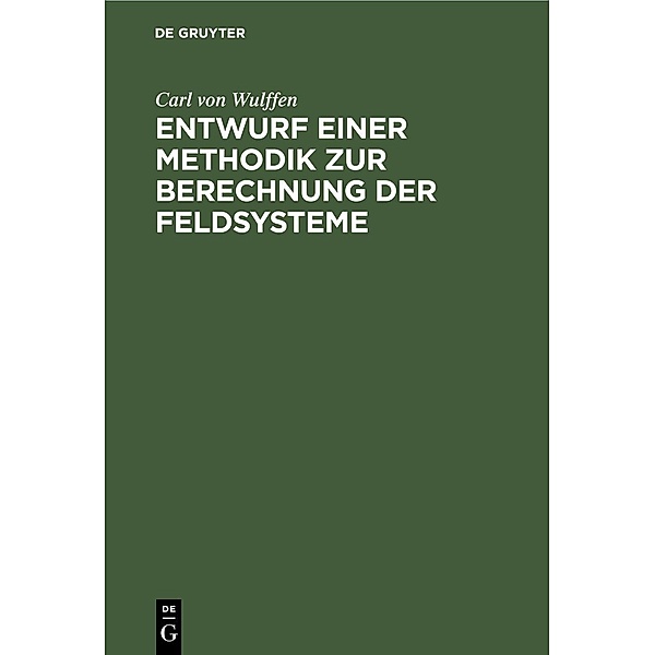 Entwurf einer Methodik zur Berechnung der Feldsysteme, Carl von Wulffen