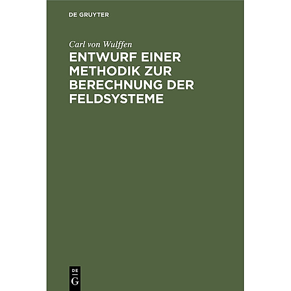 Entwurf einer Methodik zur Berechnung der Feldsysteme, Carl von Wulffen