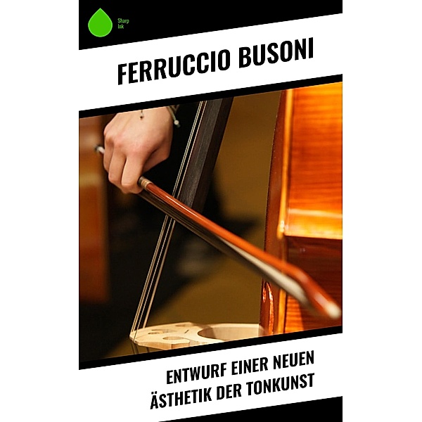 Entwurf einer neuen Ästhetik der Tonkunst, Ferruccio Busoni