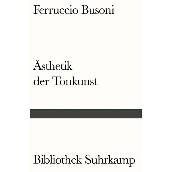 Entwurf einer neuen Ästhetik der Tonkunst, Ferruccio Busoni