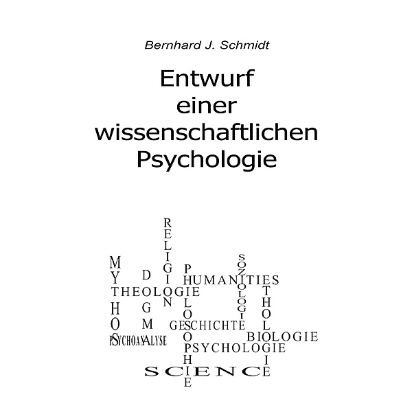 Entwurf einer wissenschaftlichen Psychologie, Bernhard J. Schmidt