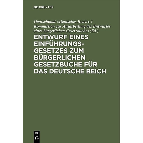Entwurf eines Einführungsgesetzes zum Bürgerlichen Gesetzbuche für das Deutsche Reich