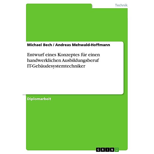 Entwurf eines Konzeptes für einen handwerklichen Ausbildungsberuf IT-Gebäudesystemtechniker, Michael Bech, Andreas Mehwald-Hoffmann