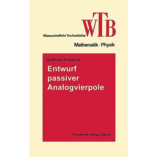 Entwurf passiver Analogvierpole / Wissenschaftliche Taschenbücher, Gottfried Fritzsche