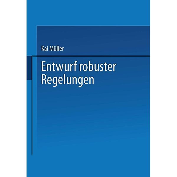 Entwurf robuster Regelungen, Kai Müller