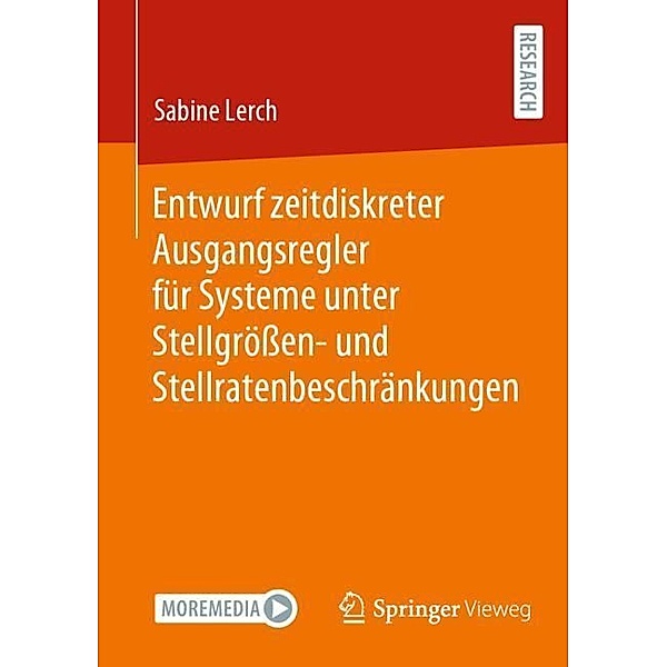 Entwurf zeitdiskreter Ausgangsregler für Systeme unter Stellgrößen- und Stellratenbeschränkungen, Sabine Lerch