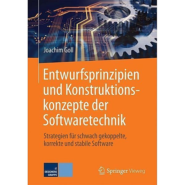 Entwurfsprinzipien und Konstruktionskonzepte der Softwaretechnik, Joachim Goll
